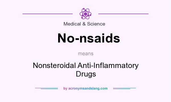 What does No-nsaids mean? It stands for Nonsteroidal Anti-Inflammatory Drugs