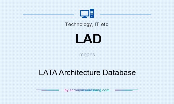 What does LAD mean? It stands for LATA Architecture Database