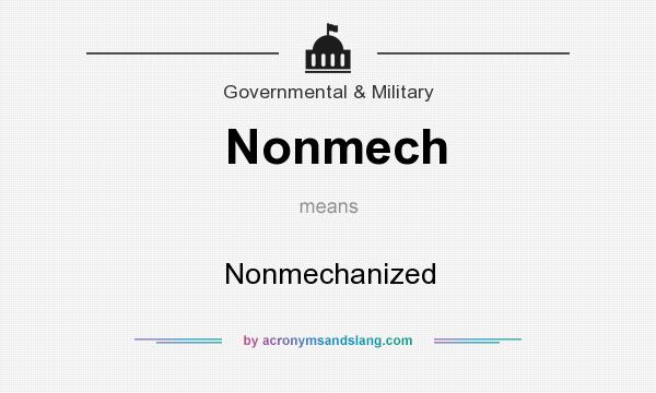What does Nonmech mean? It stands for Nonmechanized