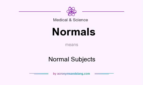 What does Normals mean? It stands for Normal Subjects