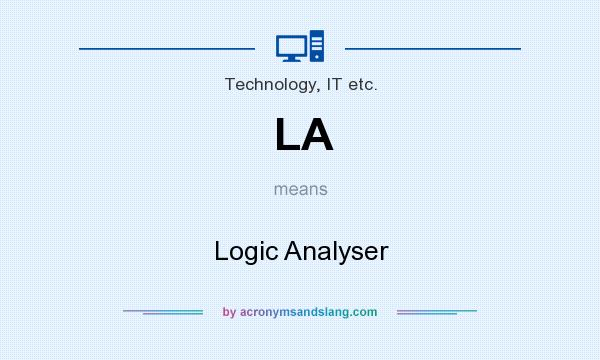 What does LA mean? It stands for Logic Analyser