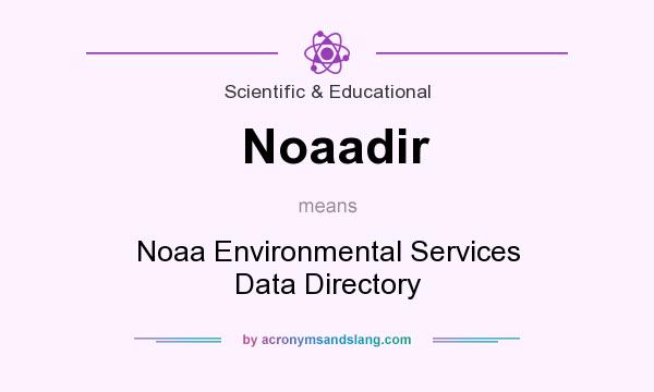 What does Noaadir mean? It stands for Noaa Environmental Services Data Directory