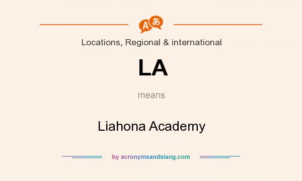 What does LA mean? It stands for Liahona Academy
