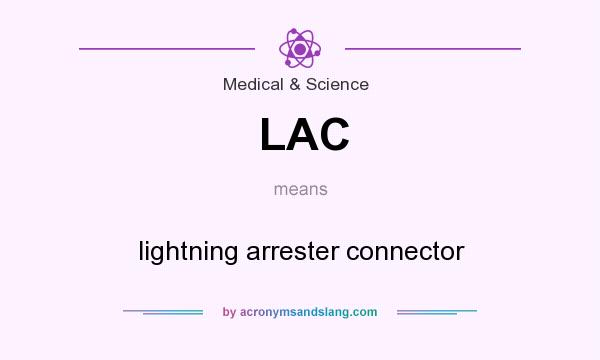 What does LAC mean? It stands for lightning arrester connector