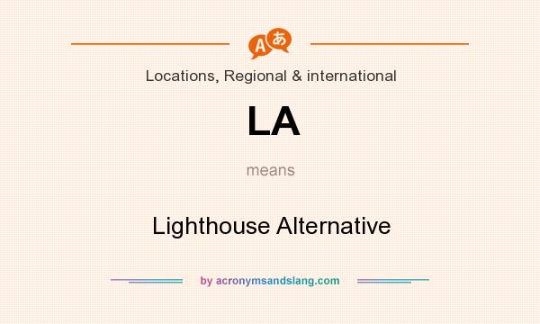 What does LA mean? It stands for Lighthouse Alternative