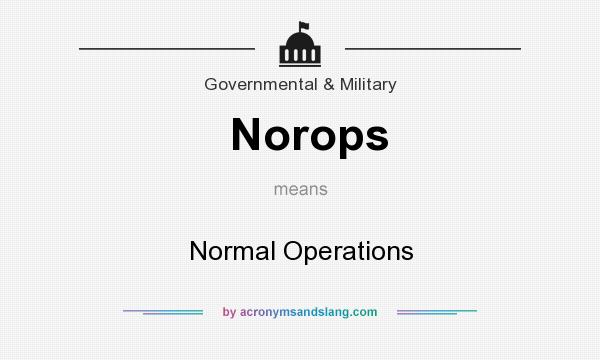 What does Norops mean? It stands for Normal Operations