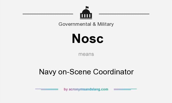 What does Nosc mean? It stands for Navy on-Scene Coordinator