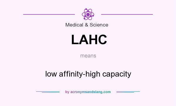 What does LAHC mean? It stands for low affinity-high capacity