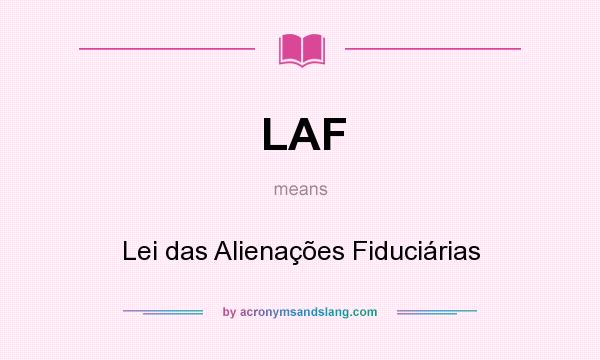 What does LAF mean? It stands for Lei das Alienações Fiduciárias