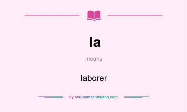 What does la mean? It stands for laborer