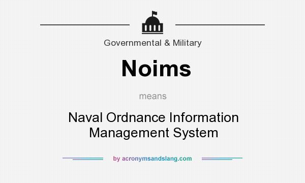 What does Noims mean? It stands for Naval Ordnance Information Management System