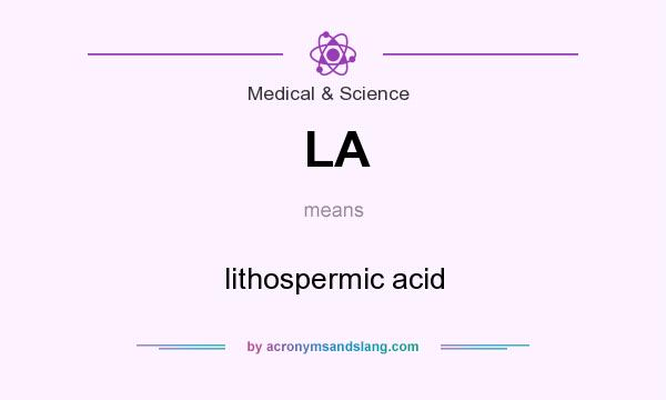 What does LA mean? It stands for lithospermic acid