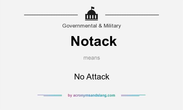 What does Notack mean? It stands for No Attack