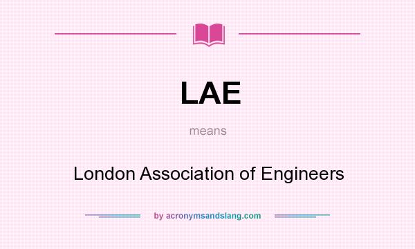 What does LAE mean? It stands for London Association of Engineers