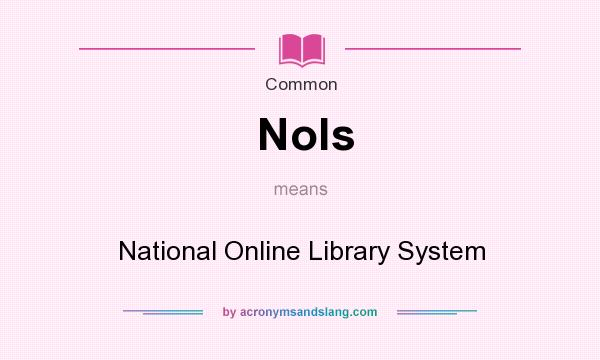 What does Nols mean? It stands for National Online Library System