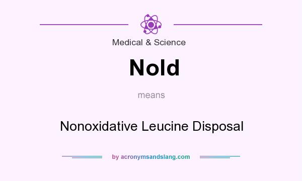 What does Nold mean? It stands for Nonoxidative Leucine Disposal