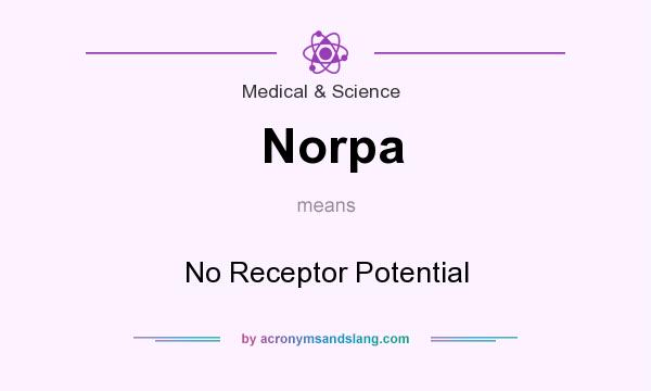 What does Norpa mean? It stands for No Receptor Potential