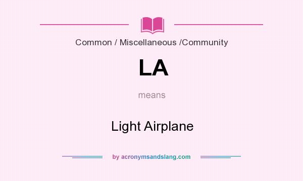 What does LA mean? It stands for Light Airplane