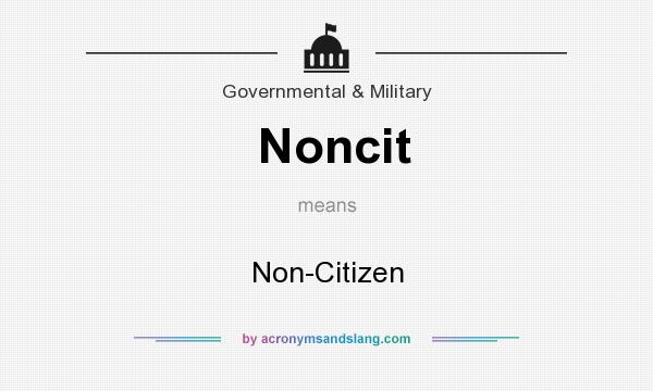What does Noncit mean? It stands for Non-Citizen