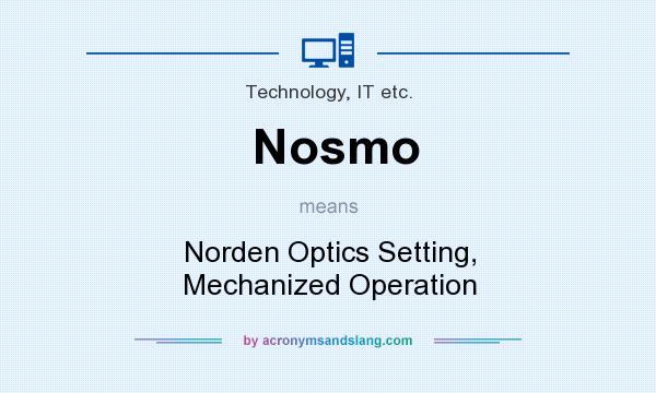 What does Nosmo mean? It stands for Norden Optics Setting, Mechanized Operation