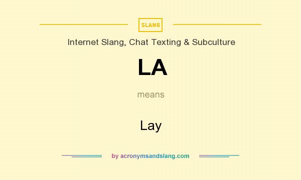 What does LA mean? It stands for Lay
