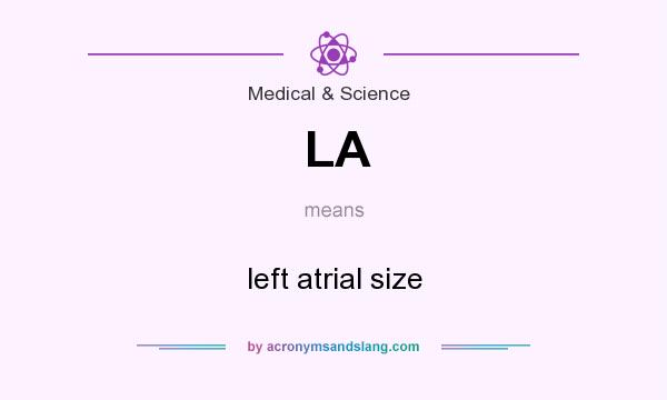 What does LA mean? It stands for left atrial size