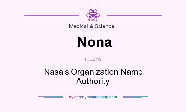 What does Nona mean? It stands for Nasa`s Organization Name Authority