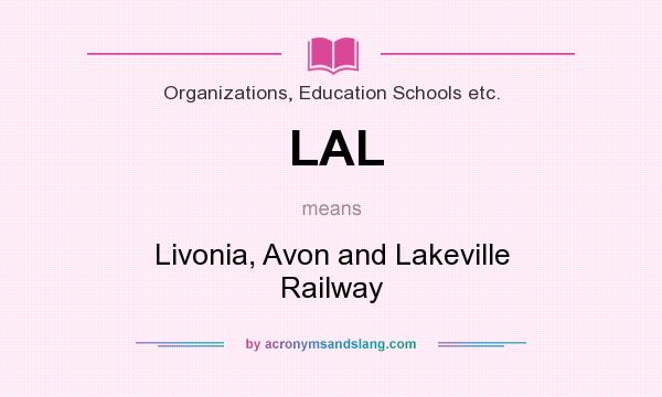 What does LAL mean? It stands for Livonia, Avon and Lakeville Railway
