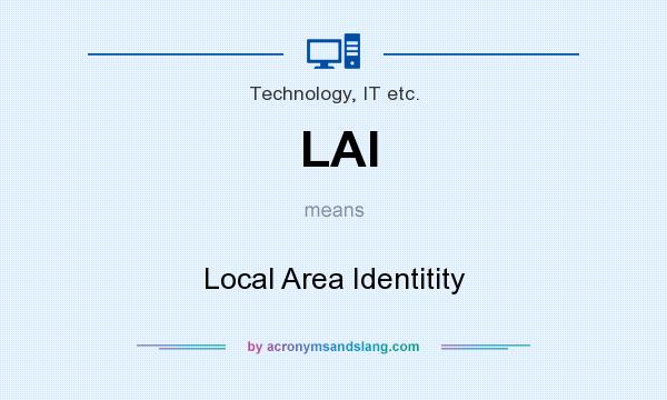 What does LAI mean? It stands for Local Area Identitity