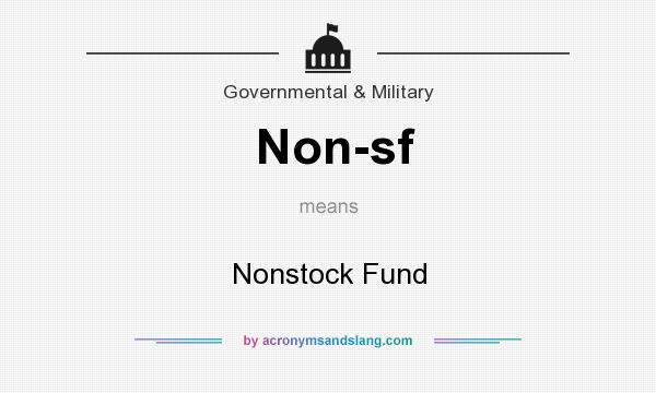 What does Non-sf mean? It stands for Nonstock Fund
