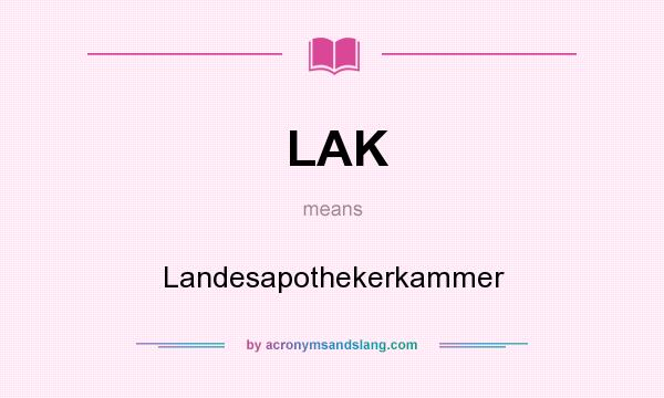 What does LAK mean? It stands for Landesapothekerkammer