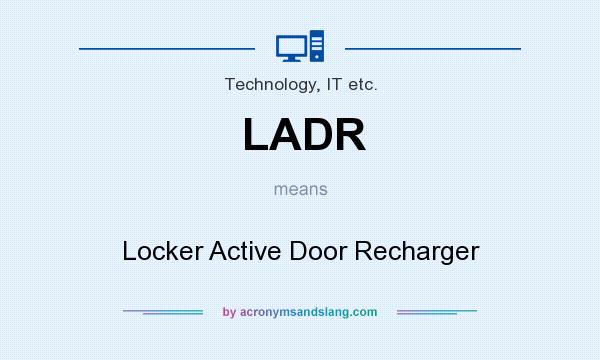 What does LADR mean? It stands for Locker Active Door Recharger