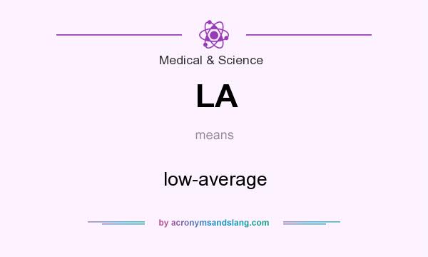 What does LA mean? It stands for low-average