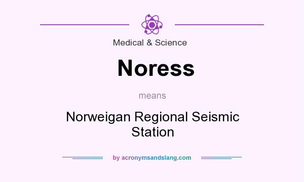 What does Noress mean? It stands for Norweigan Regional Seismic Station