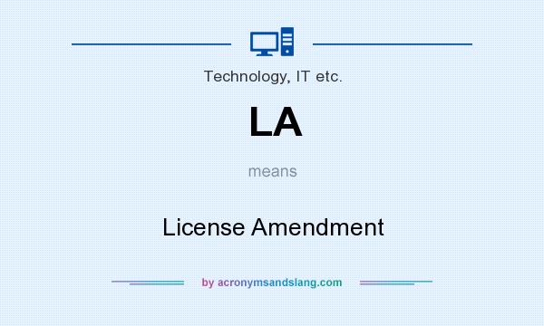 What does LA mean? It stands for License Amendment