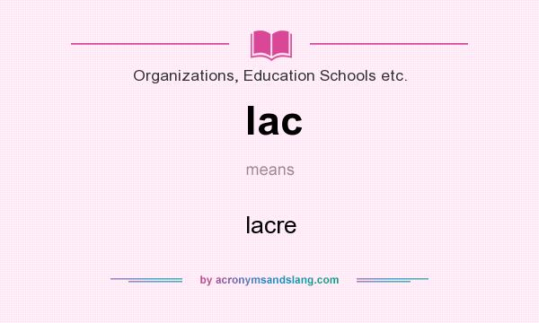 What does lac mean? It stands for lacre