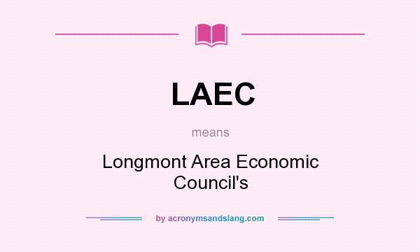 What does LAEC mean? It stands for Longmont Area Economic Council`s