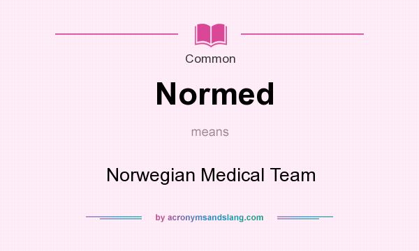 What does Normed mean? It stands for Norwegian Medical Team