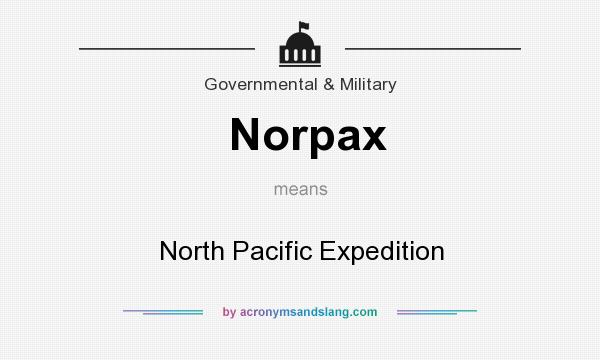 What does Norpax mean? It stands for North Pacific Expedition