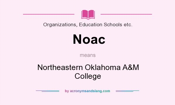 What does Noac mean? It stands for Northeastern Oklahoma A&M College