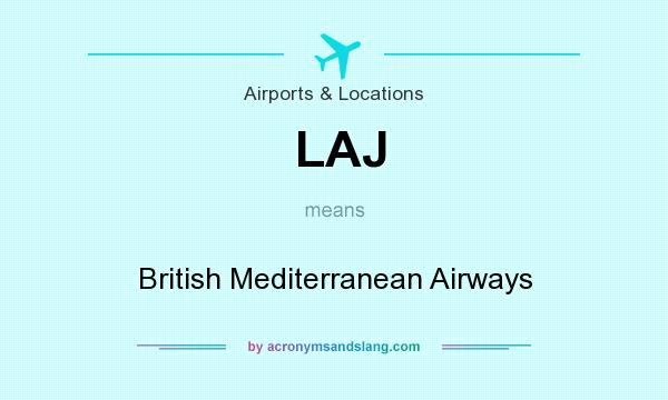What does LAJ mean? It stands for British Mediterranean Airways