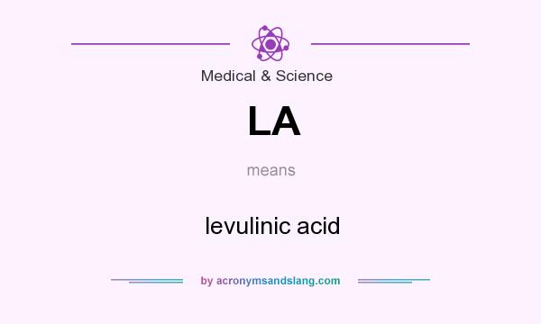 What does LA mean? It stands for levulinic acid