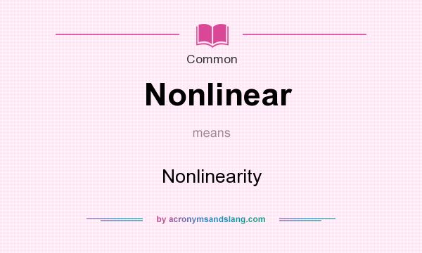 What does Nonlinear mean? It stands for Nonlinearity