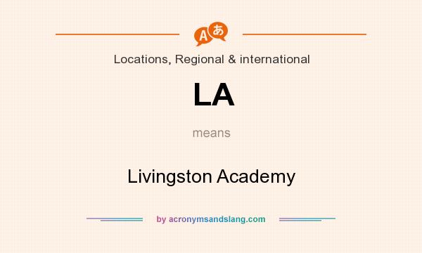 What does LA mean? It stands for Livingston Academy