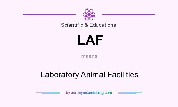 What does LAF mean? It stands for Laboratory Animal Facilities