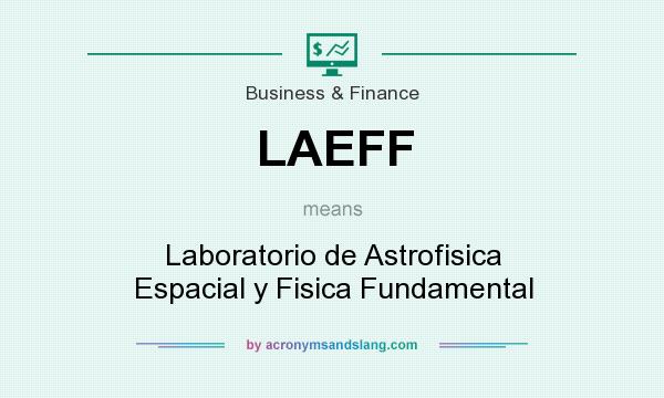 What does LAEFF mean? It stands for Laboratorio de Astrofisica Espacial y Fisica Fundamental