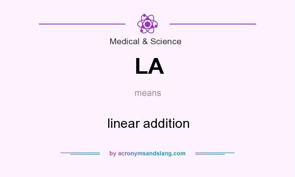 What does LA mean? It stands for linear addition