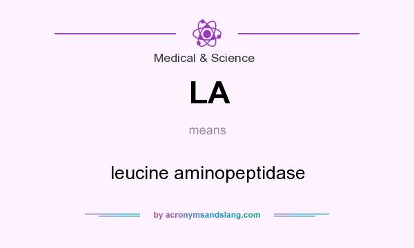 What does LA mean? It stands for leucine aminopeptidase