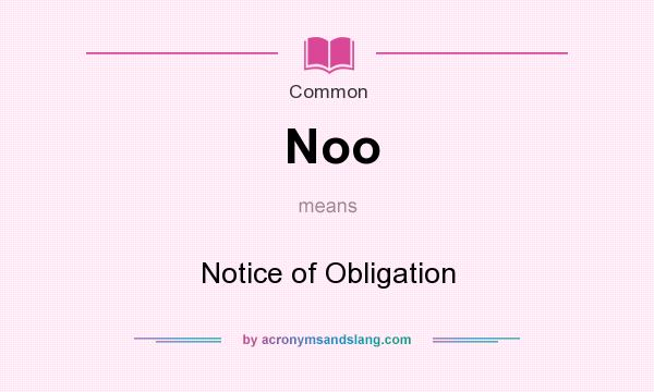 What does Noo mean? It stands for Notice of Obligation
