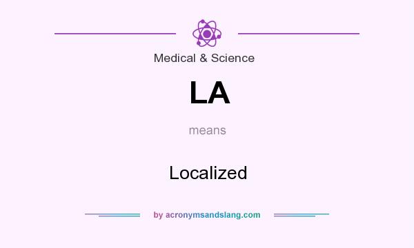 What does LA mean? It stands for Localized